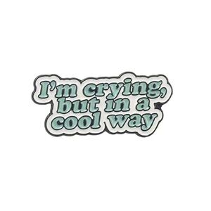 (3/$15) I'm Crying But in a Cool Way Enamel Pin